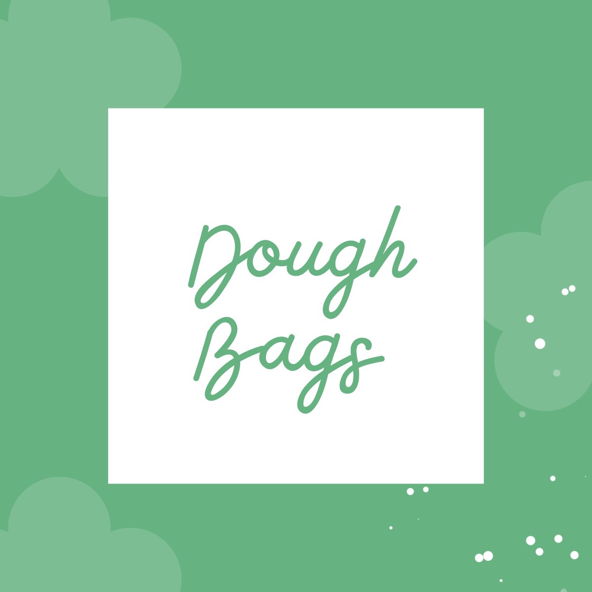 Dough Bags
